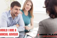 When Should I Hire A Financial Adviser, And How Do I Determine This